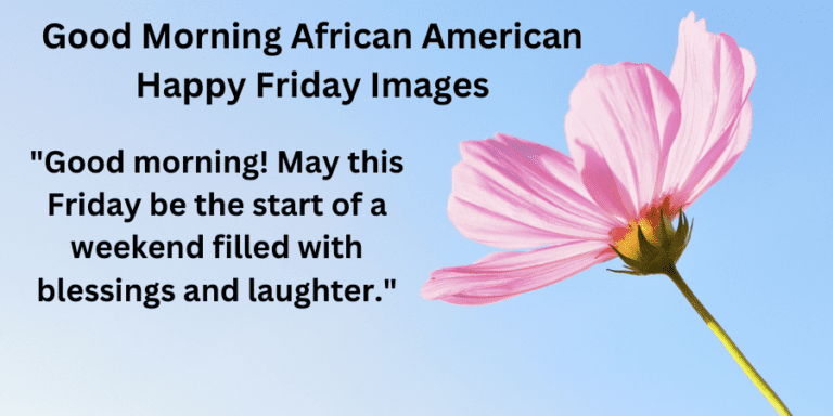 220+ Beautiful African American Good Morning Quotes And Images