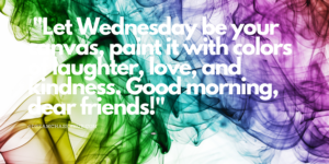 Good Morning Wednesday Picture Quotes