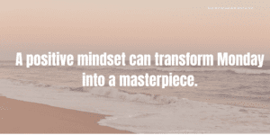 Monday Motivation Quotes