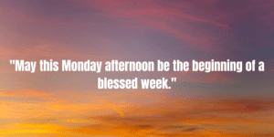Good Monday Afternoon Images