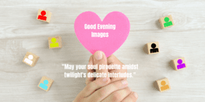Good Evening Pic Image