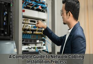 Cabling Installation Process